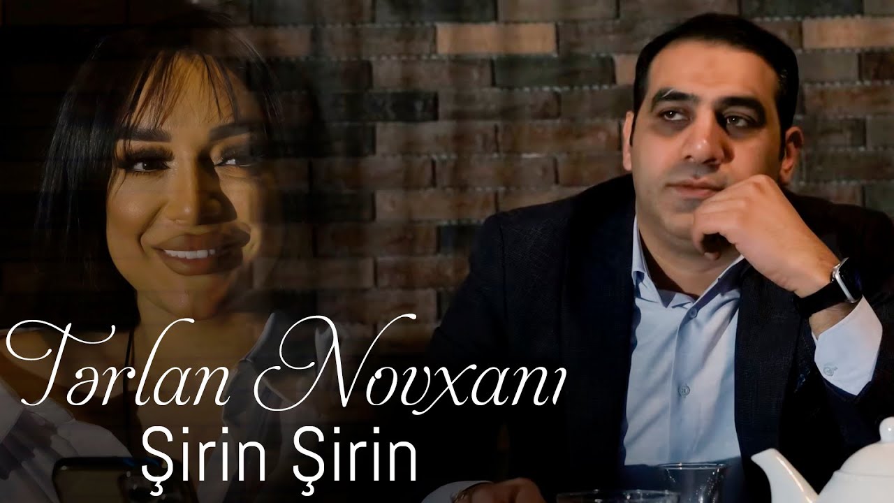 Terlan Novxani - Sirin Sirin 2022 Mp3 Yüklə