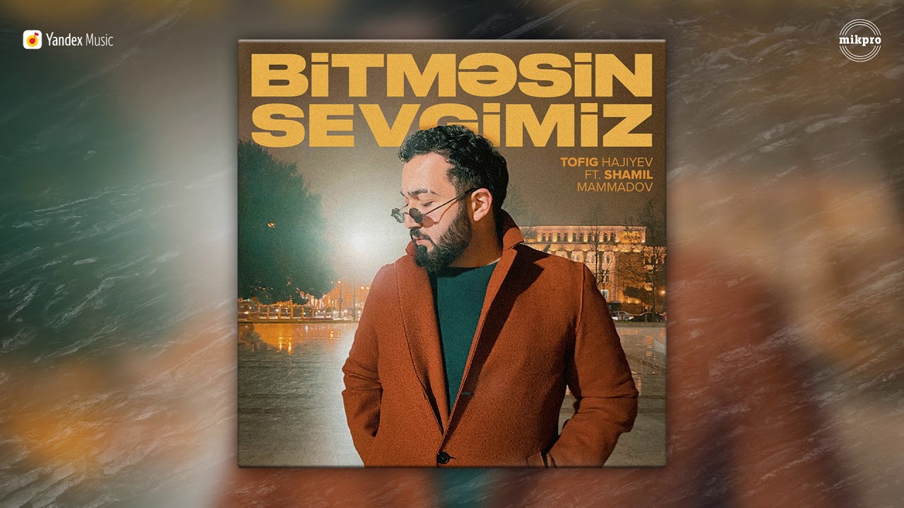 Tofig Hajiyev ft. Shamil Mammadov — Bitməsin Sevgimiz Mp3 Yüklə