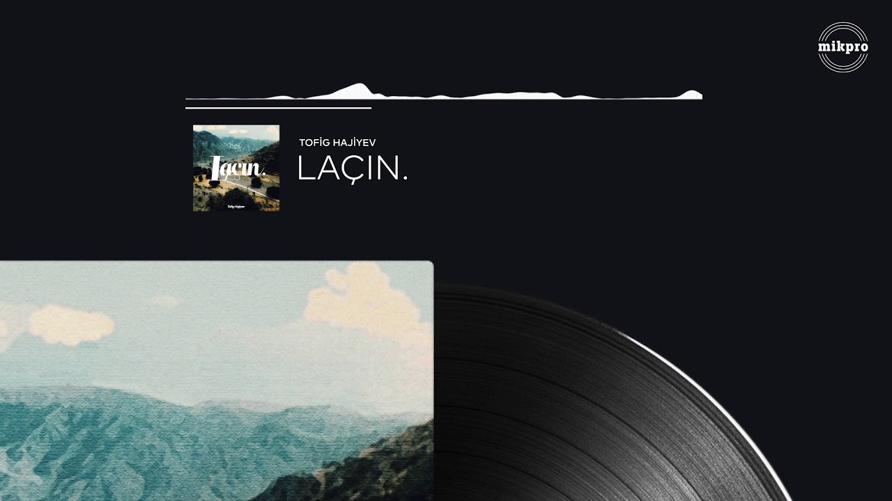 Tofig Hajiyev — Laçın Mp3 Yüklə