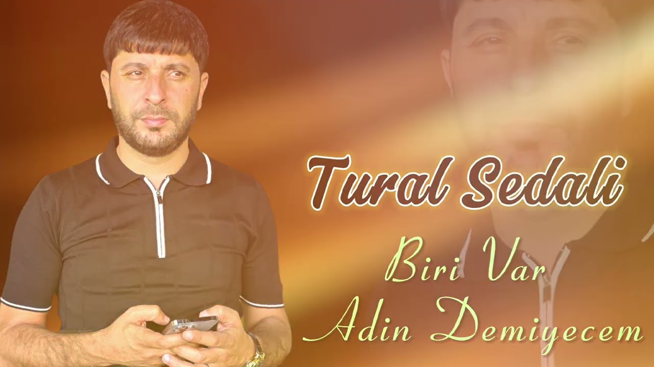 Tural Sedali - Biri Var Adin Demiyecem 2025 Mp3 Yüklə