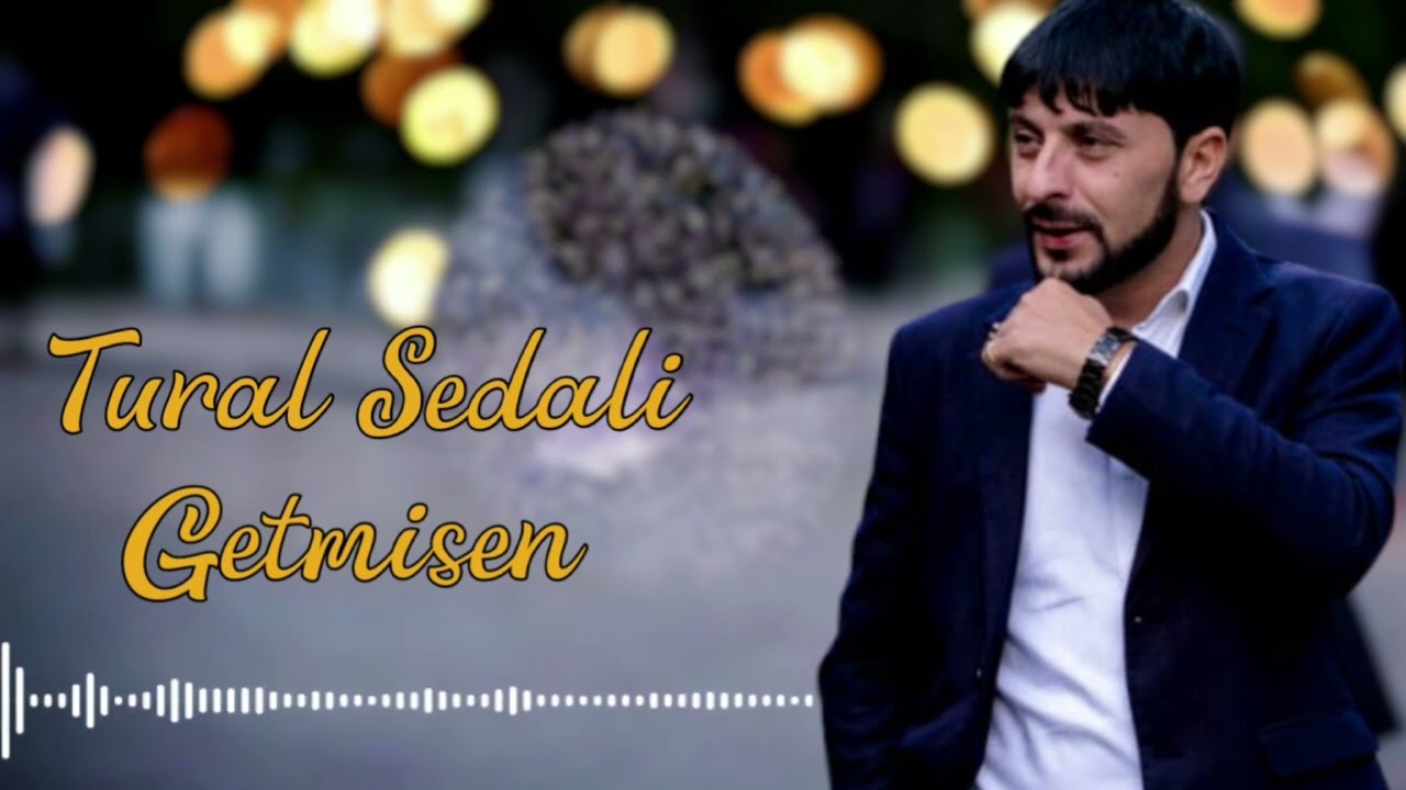 Tural Sedali - Getmisen 2024 (Resmi Musiqi) Mp3 Yüklə