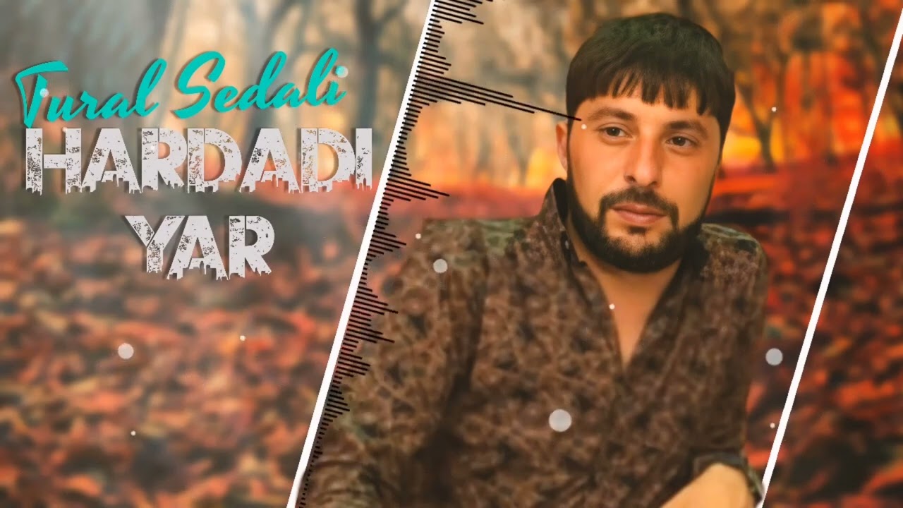 Tural Sedali - Goresen Hardadi Yar 2022 Mp3 Yüklə