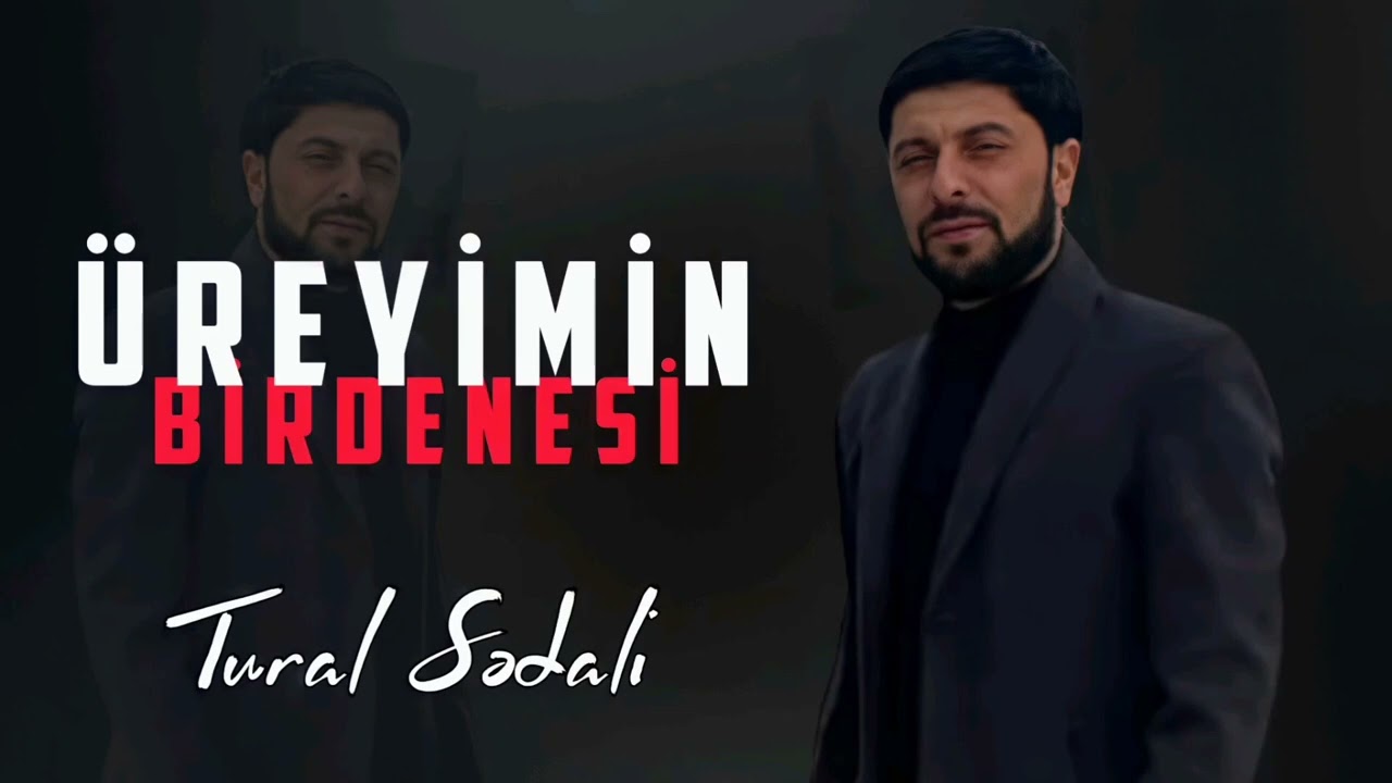Tural Sedali - Sen Ureyimin Birdenesi 2022 Mp3 Yüklə