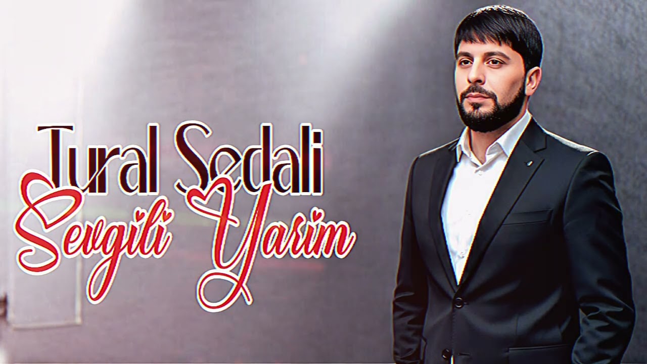 Tural Sedali - Sevgili Yarim 2026 Mp3 Yüklə