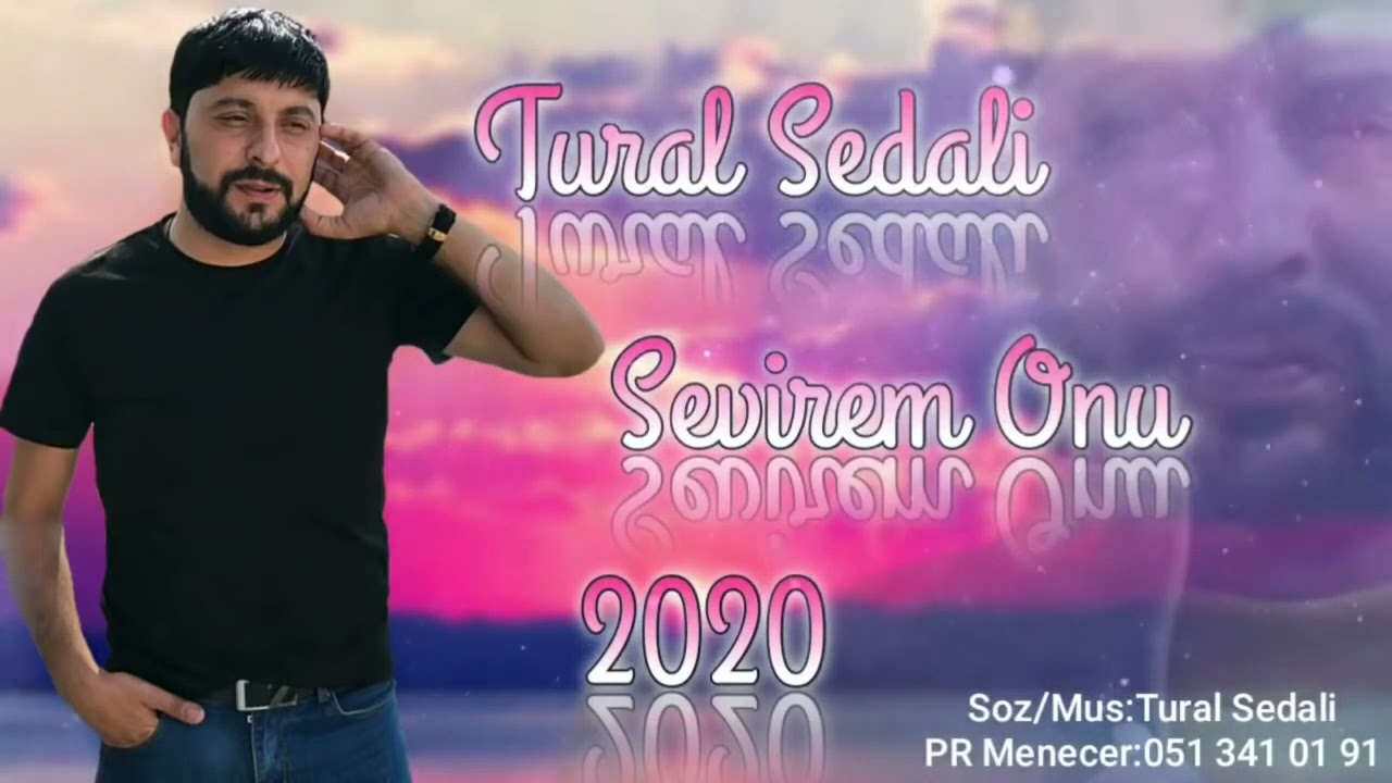 Tural Sedali - Sevirem Onu 2021 (Yeniden Sizin Ucun) Mp3 Yüklə