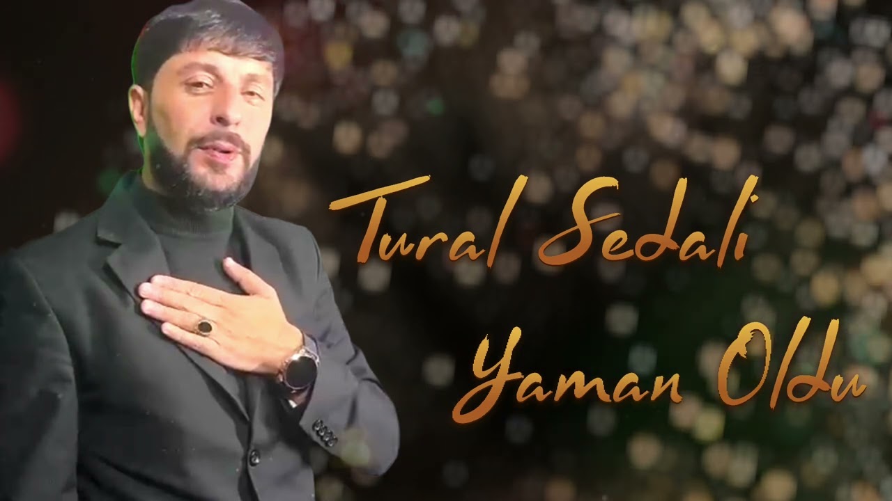 Tural Sedali - Yaman Oldu 2023 (Resmi Musiqi) Mp3 Yüklə