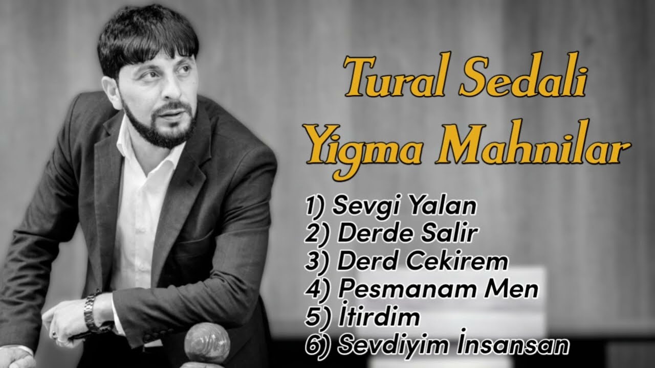 Tural Sedali Yeni Yigma Albom 2024 Mp3 Yüklə
