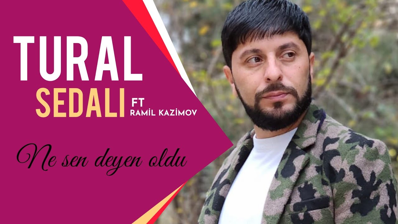 Tural Sedalı ft Ramil Kazımov - Ne Sen Deyen Oldu (Official Audio) 2022 Mp3 Yüklə