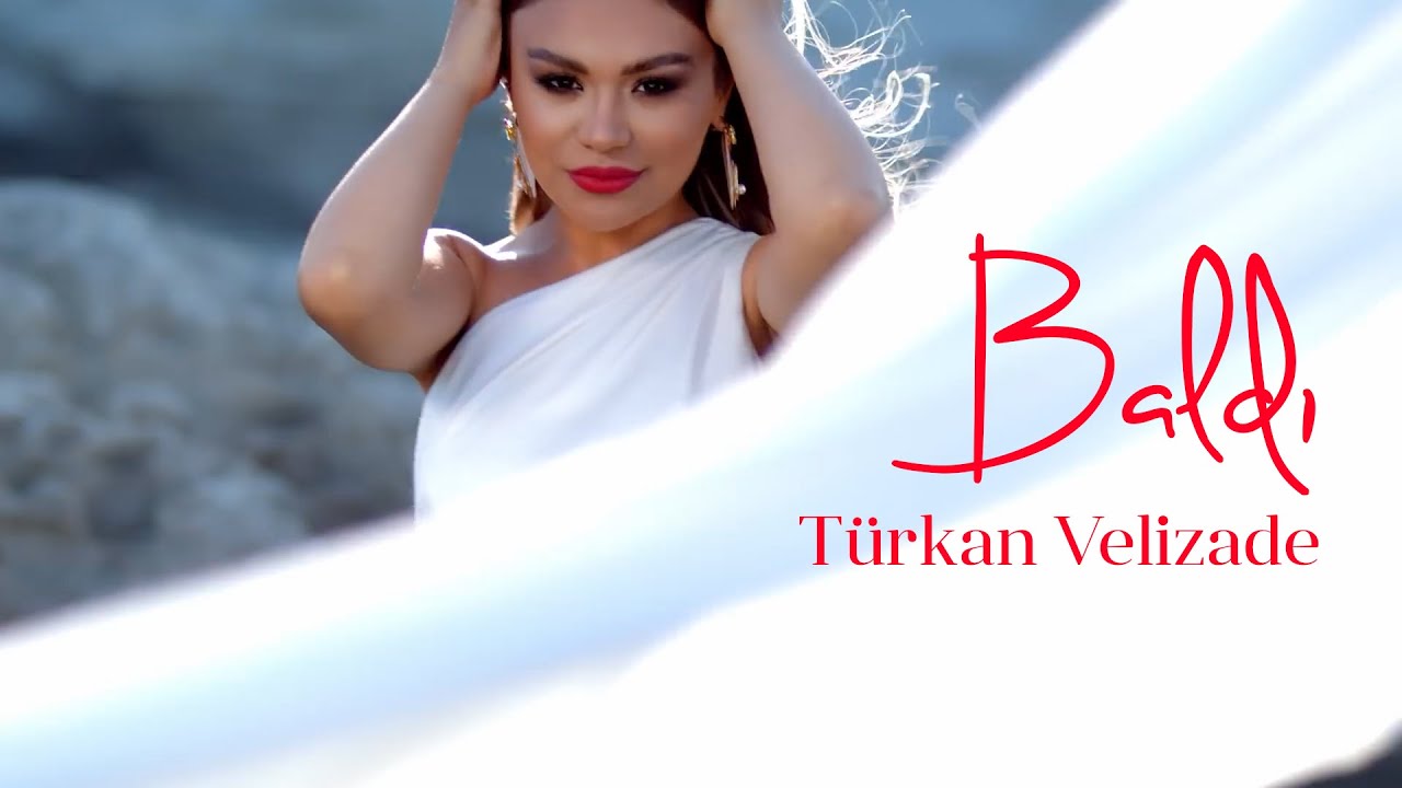Turkan Velizade - Baldi 2022 (Yeni Klip) Mp3 Yüklə