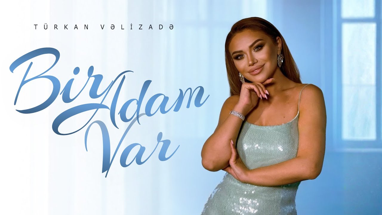 Turkan Velizade - Bir Adam Var (Official Video) Mp3 Yüklə