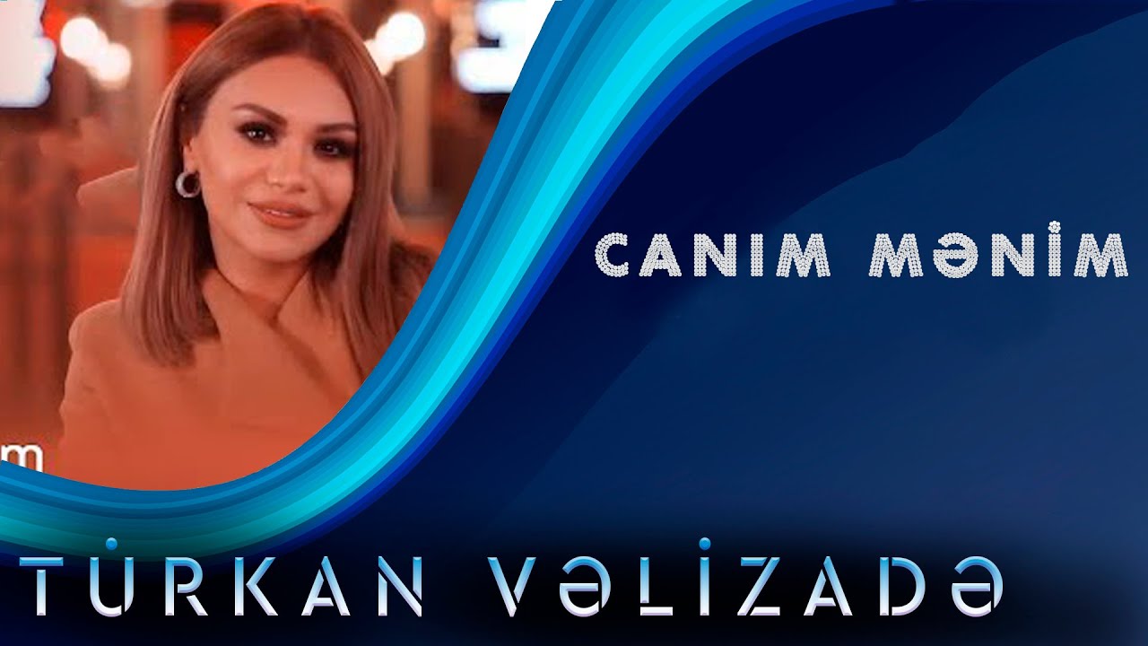 Turkan Velizade - Canim Menim (Yeni Klip 2020) Mp3 Yüklə