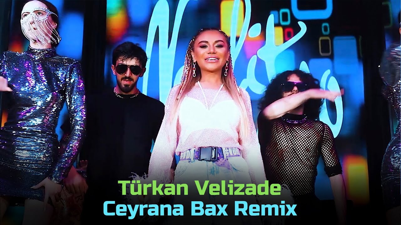 Turkan Velizade - Ceyrana Bax (Official Remix) 2023 Mp3 Yüklə