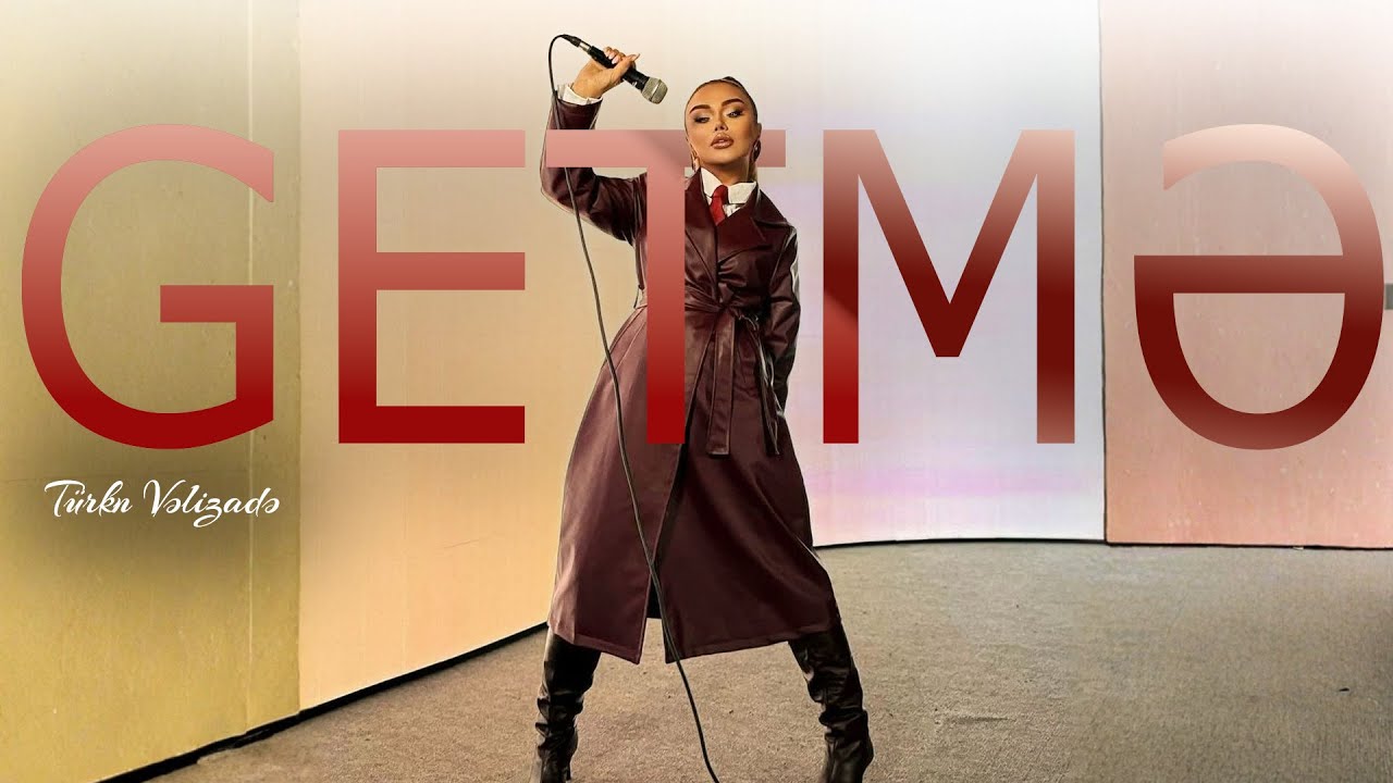Turkan Velizade - Getme (Official Video) Mp3 Yüklə