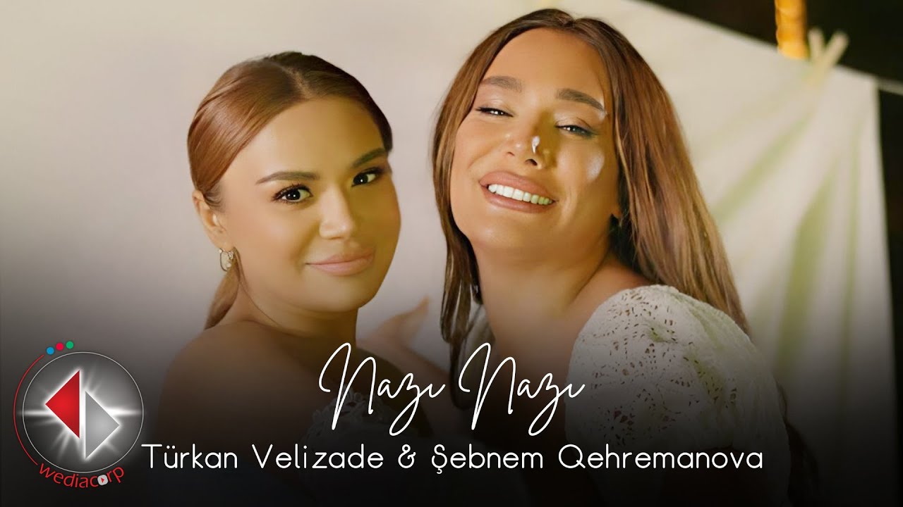 Turkan Velizade & Şebnem Qehremanova - Nazi Nazi (Official Video) 2022 Mp3 Yüklə