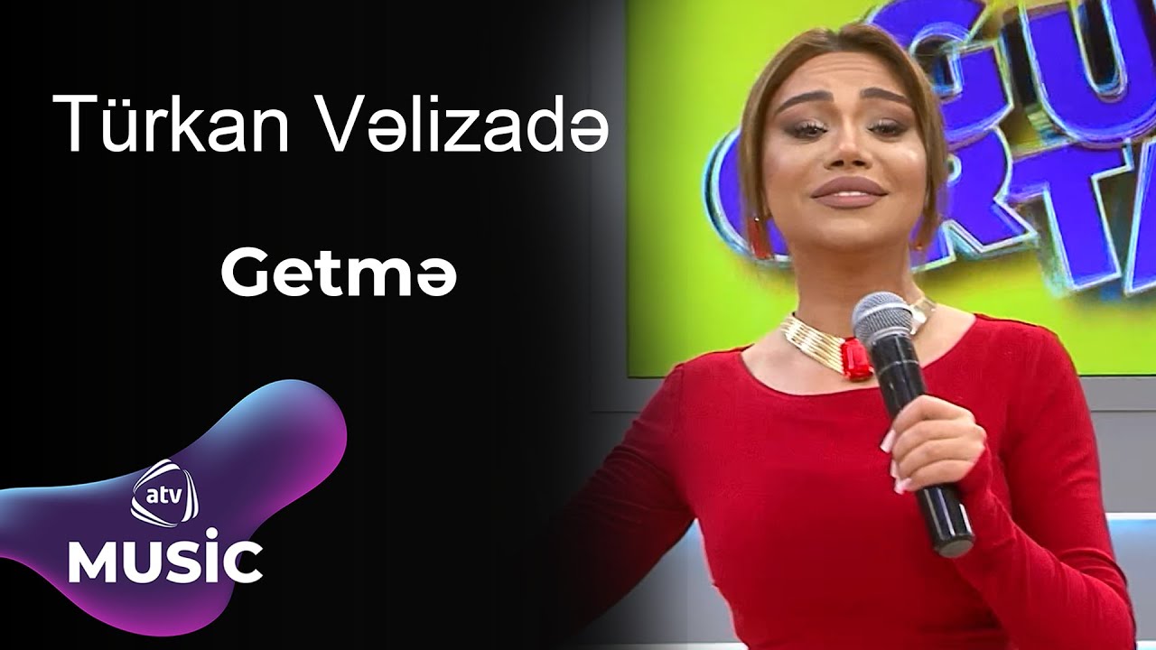 Türkan Vəlizadə - Getmə Mp3 Yüklə