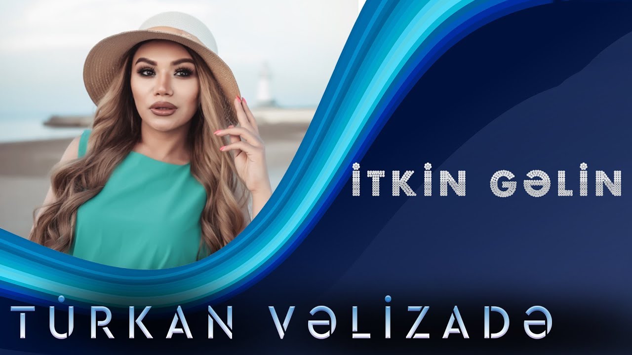 Türkan Vəlizadə - İtkin Gelin (Official Audio) Mp3 Yüklə