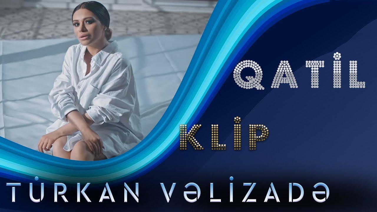 Türkan Vəlizadə - Qatil (Yeni Klip 2019) Mp3 Yüklə