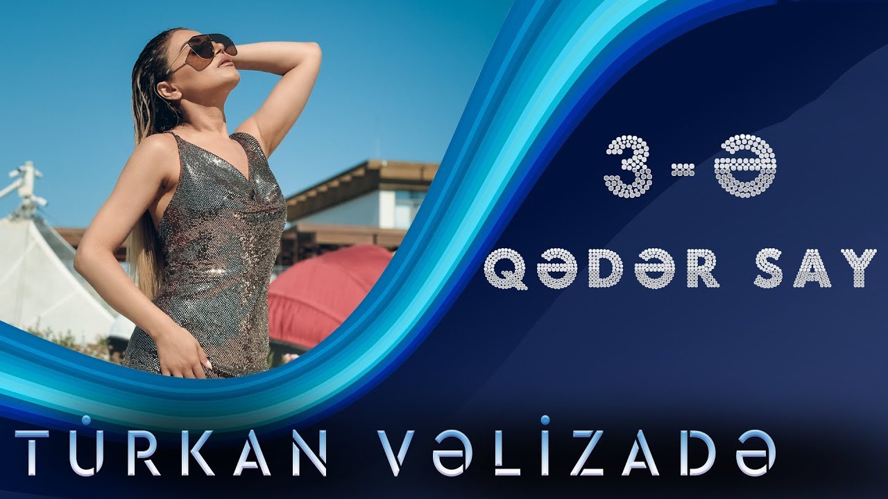 Türkan Vəlizadə - Üçə Qədər Say (Yeni Klip 2019) Mp3 Yüklə