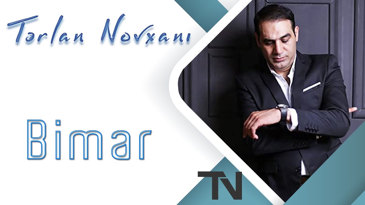 Tərlan Novxanı - Bimar Mp3 Yüklə