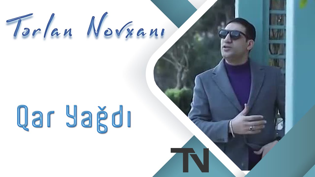 Tərlan Novxanı - Qar Yağdı Mp3 Yüklə