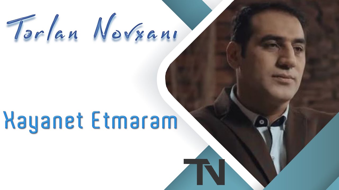 Tərlan Novxanı - Xəyanət Etmərəm Mp3 Yüklə