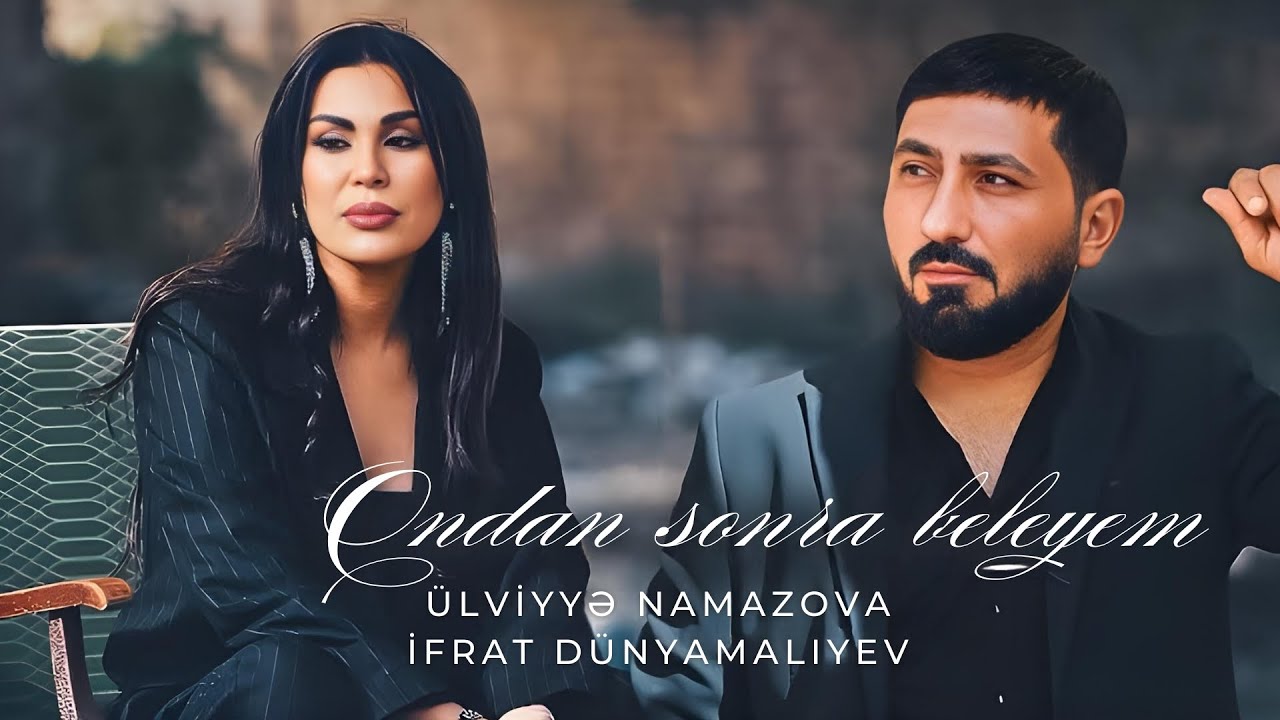 Ulviyye Namazova & İfrat - Ondan Sonra Beleyem Mp3 Yüklə