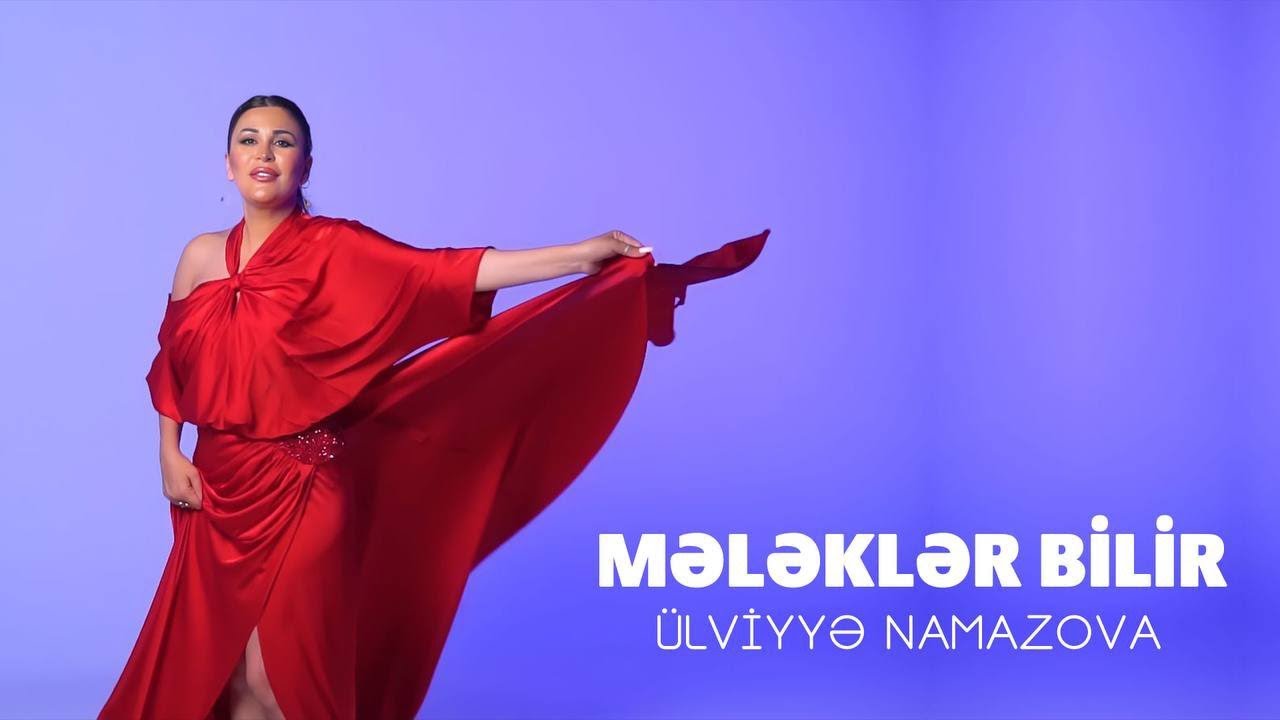 Ulviyye Namazova - Melekler Bilir (Yeni Klip) Mp3 Yüklə