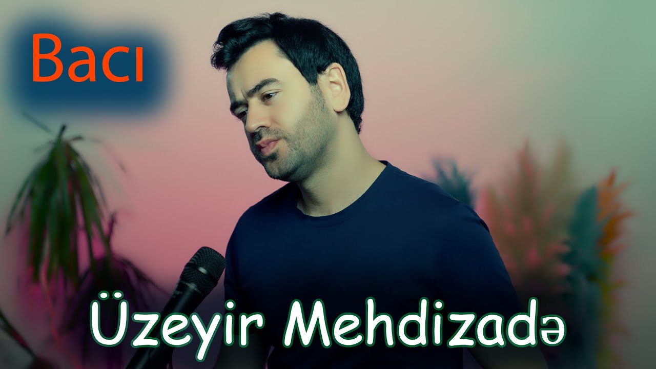 Uzeyir Mehdizade - Baci ( Official Music Video ) Mp3 Yüklə