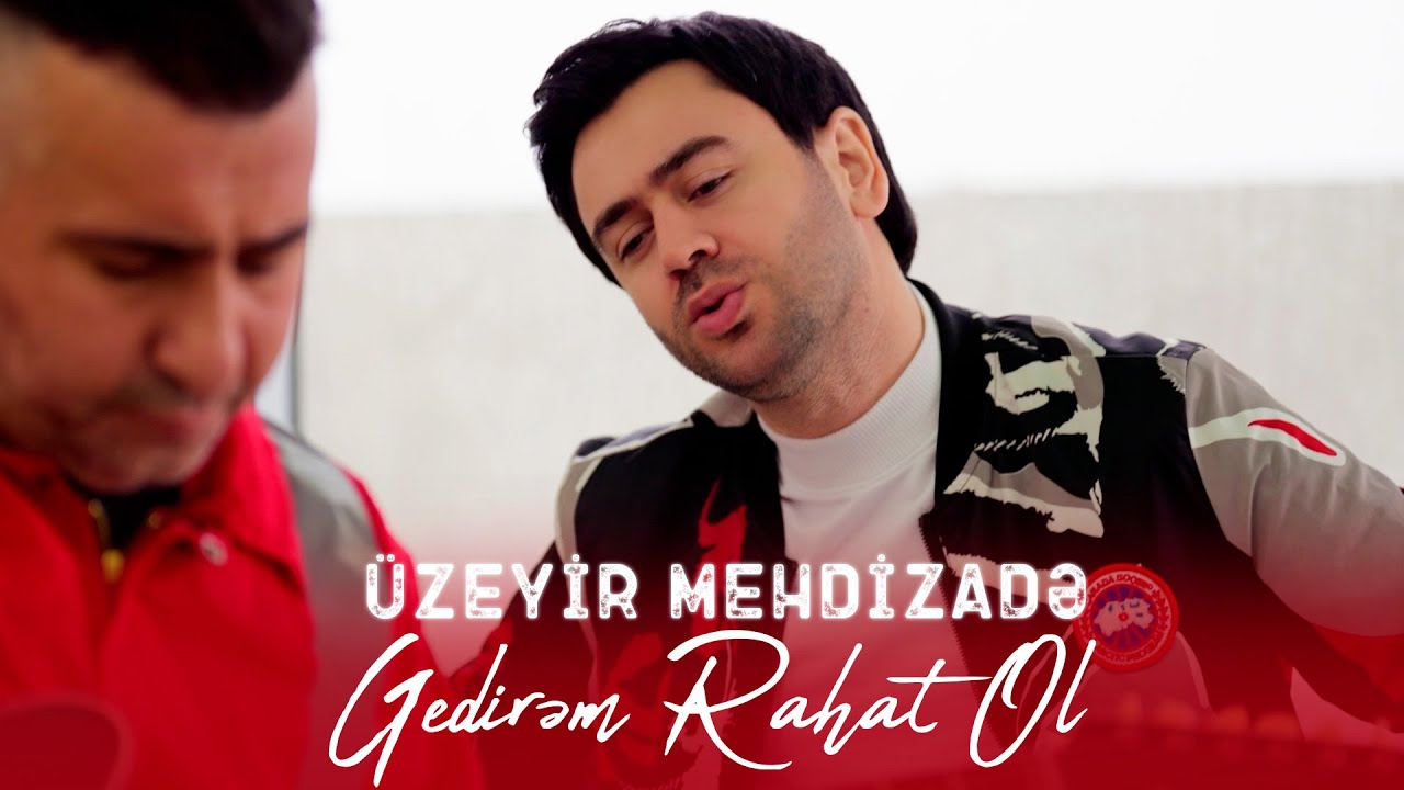Uzeyir Mehdizade - Gedirem Rahat Ol 2024 (Yeni Klip) 4K Mp3 Yüklə