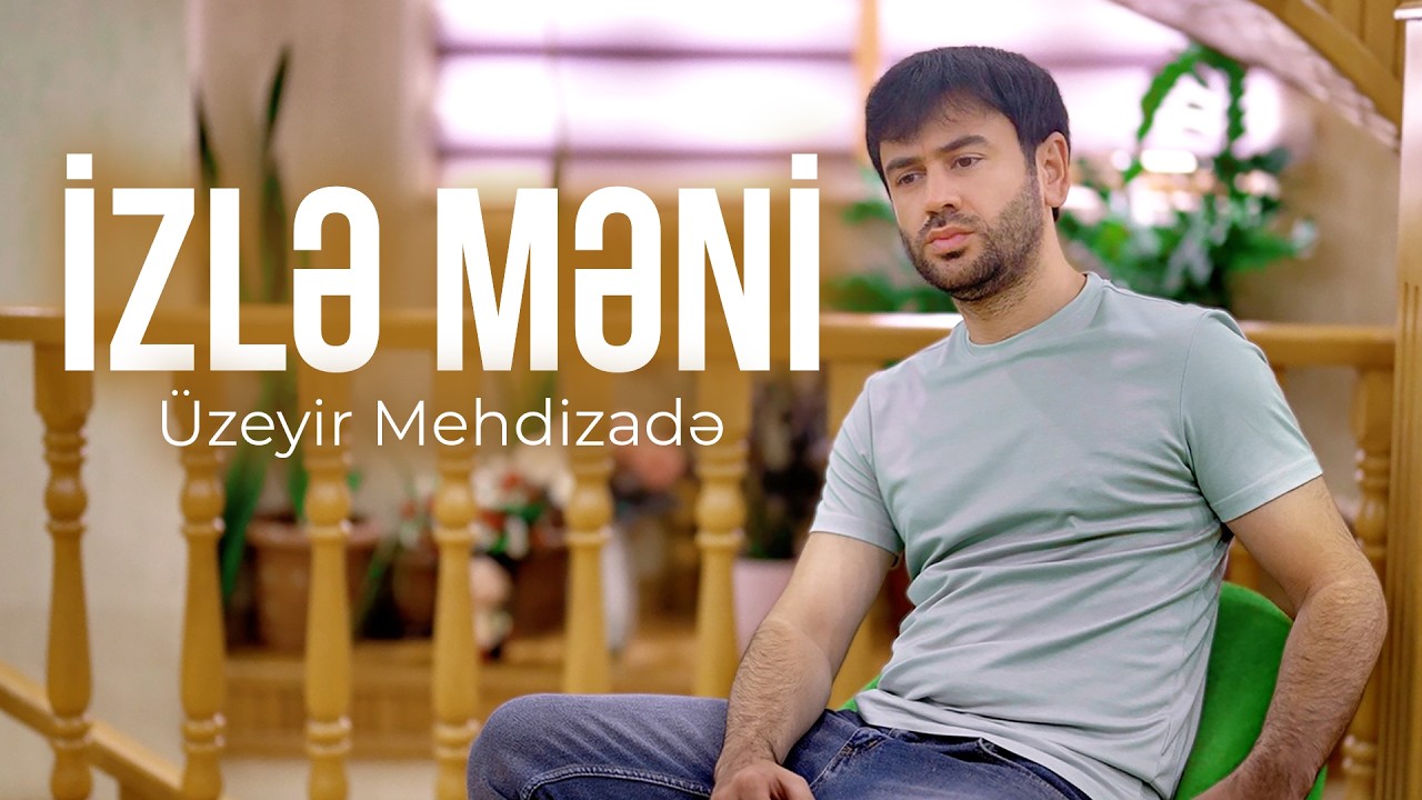 Uzeyir Mehdizade - Izle Meni (Yeni 2026) Mp3 Yüklə