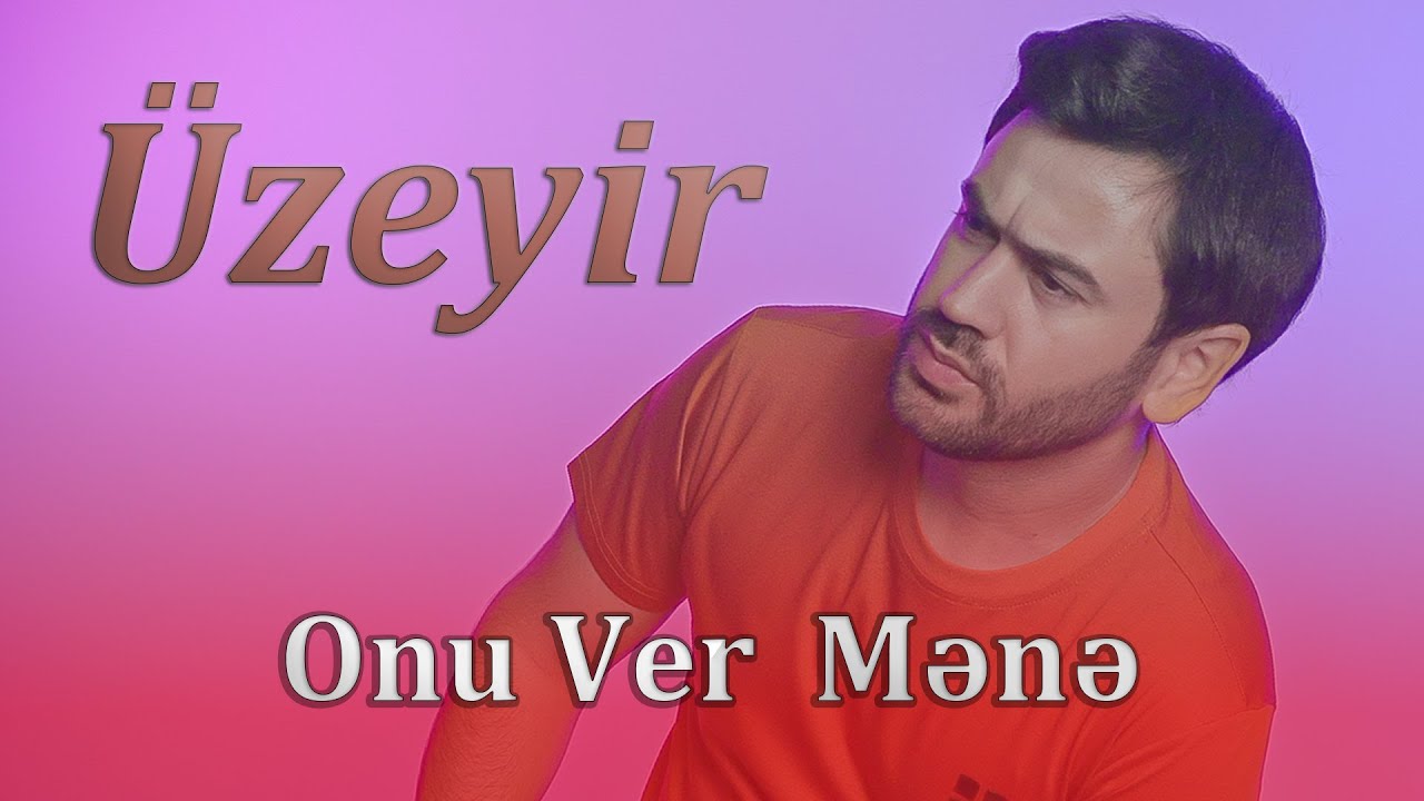 Uzeyir Mehdizade - Onu Ver Mene ( Yeni 2025 ) Mp3 Yüklə