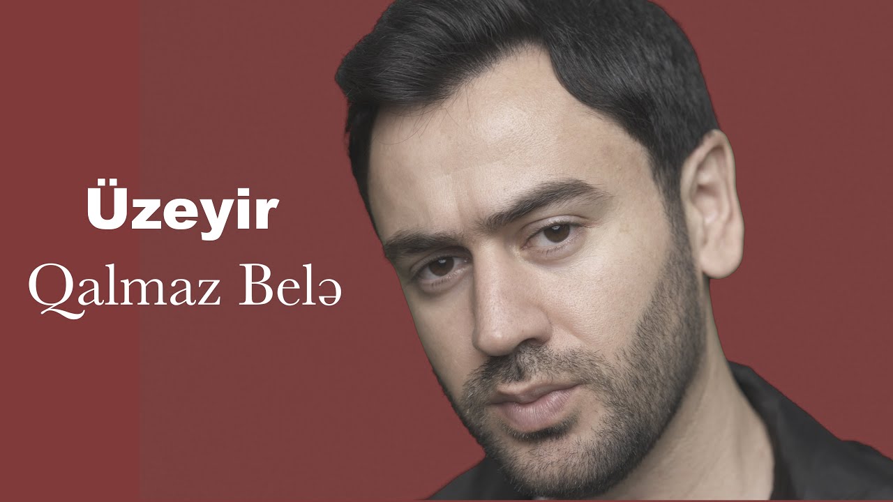 Uzeyir Mehdizade - Qalmaz Bele ( Official Video ) 2022 Mp3 Yüklə