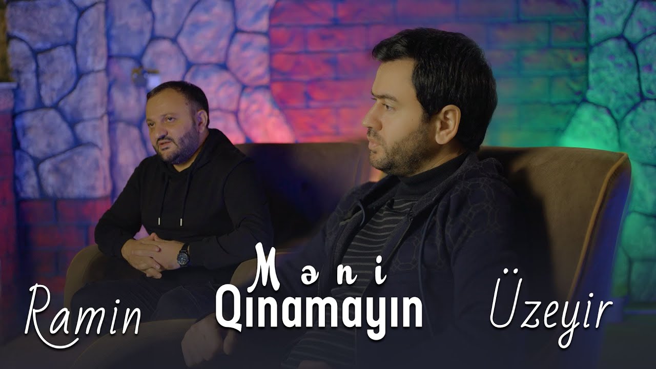 Uzeyir Mehdizade & Ramin Edaletoglu - Meni Qinamayin 2023 (Yeni Klip) Mp3 Yüklə