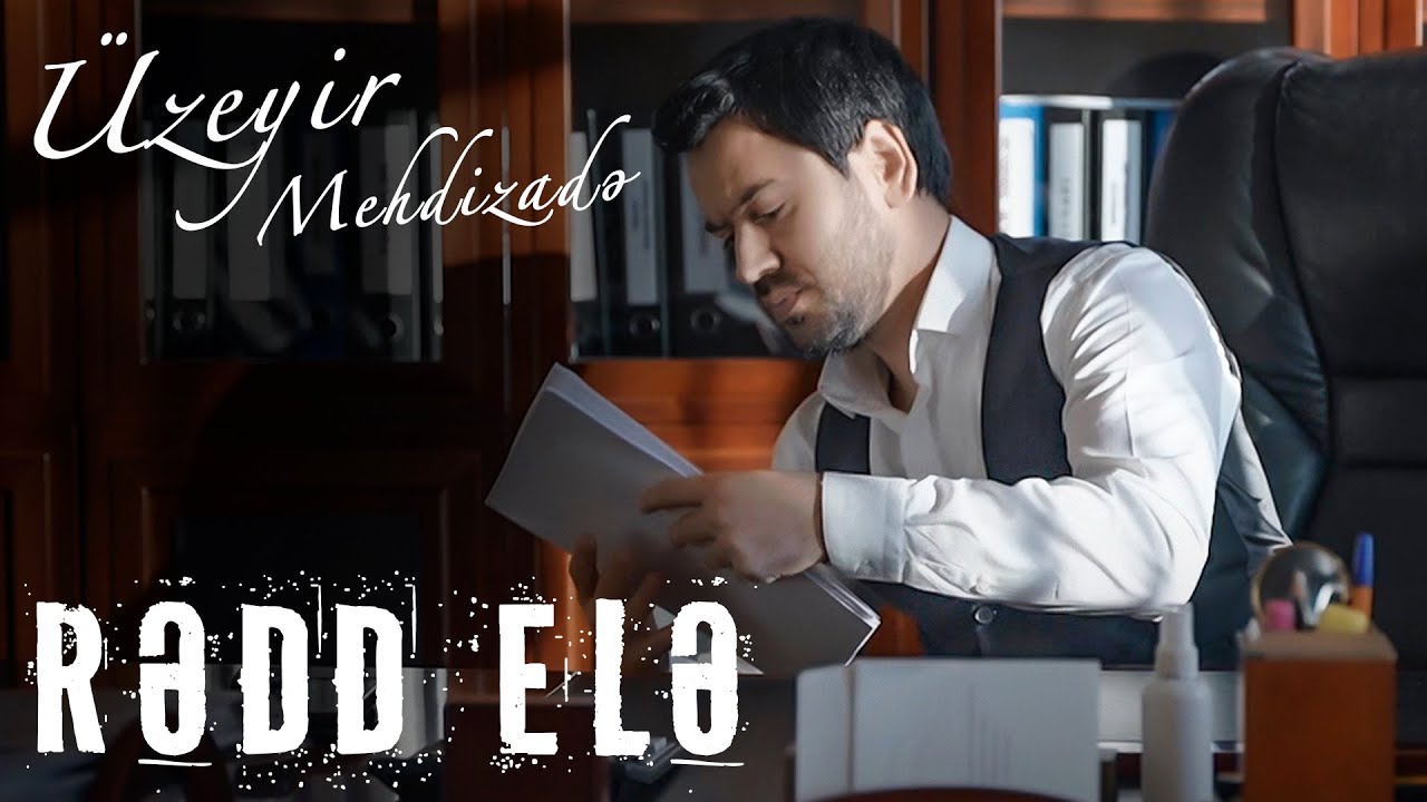 Uzeyir Mehdizade - Redd Ele ( Official Video ) 2022 Mp3 Yüklə