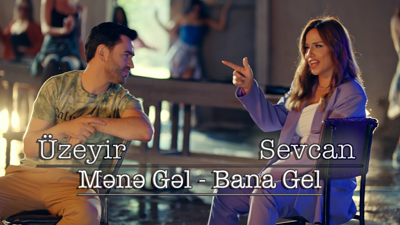 Uzeyir Mehdizade Sevcan Dalkiran - Mene Gel Bana Gel ( Official Clip ) 2022 Mp3 Yüklə
