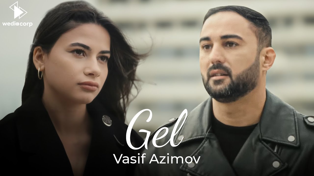 Vasif Azimov - Gel (Official Video) Mp3 Yüklə