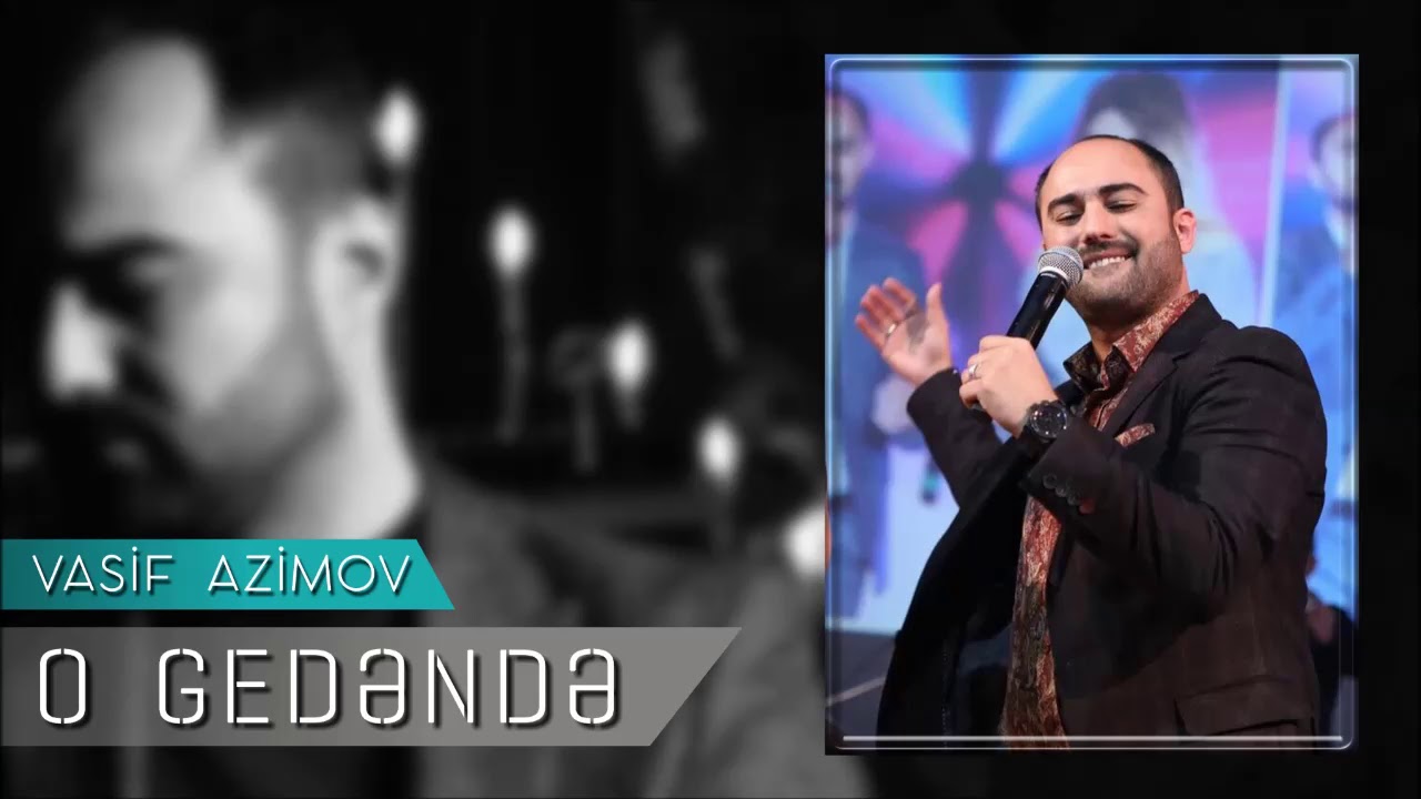 Vasif Azimov - O Gedəndə (Original Official Audio) Mp3 Yüklə
