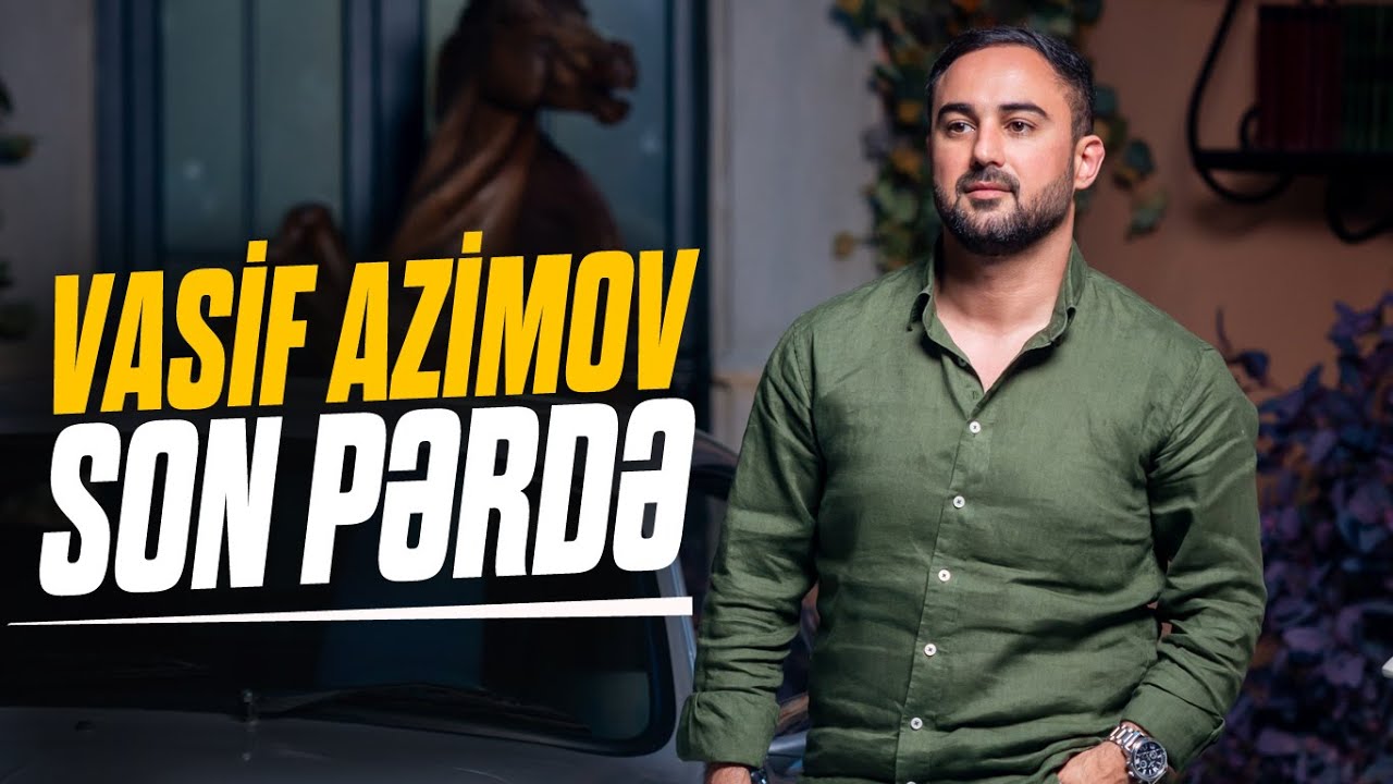 Vasif Azimov - Son Perde (Official Video) Mp3 Yüklə