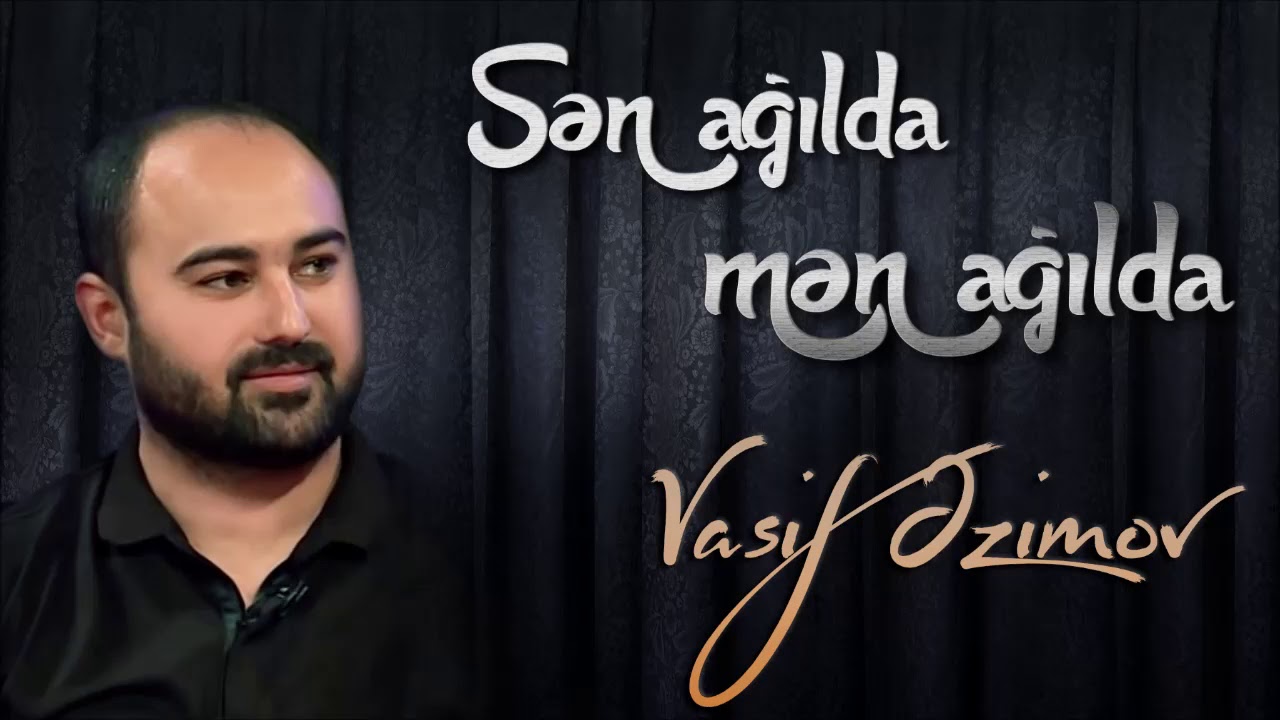 Vasif Azimov - Sən Ağılda Mən Ağılda (Original Official Audio) Mp3 Yüklə