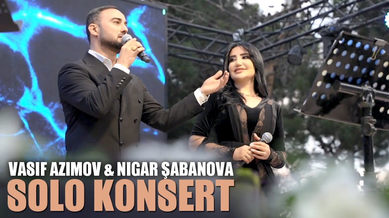 Vasif Azimov və Nigar Şabanova - Xətai rayonu, Heydər Əliyev Adına Parkda Solo Konsert Mp3 Yüklə