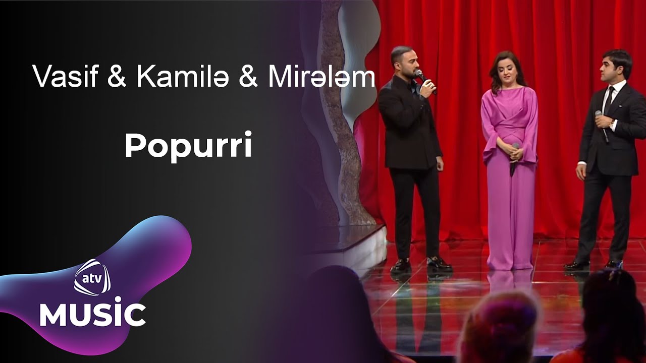 Vasif & Mirələm & Kamilə - Popurri / Canlı ifa Mp3 Yüklə