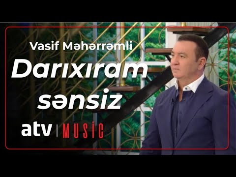 Vasif Məhərrəmli - Darıxıram sənsiz Mp3 Yüklə