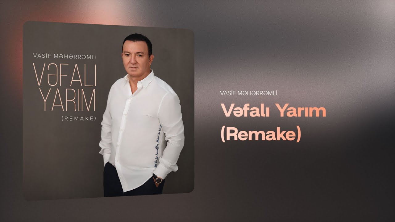 Vasif Məhərrəmli — Vəfalı Yarım (Remake) Mp3 Yüklə