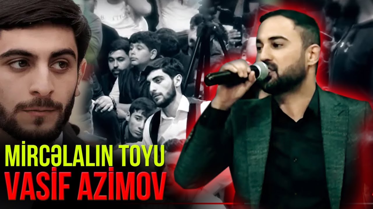 Vasif Əzimov Möhtəşəm Oxudu / Mircəlal Maştağalının Toyu 2023 Mp3 Yüklə