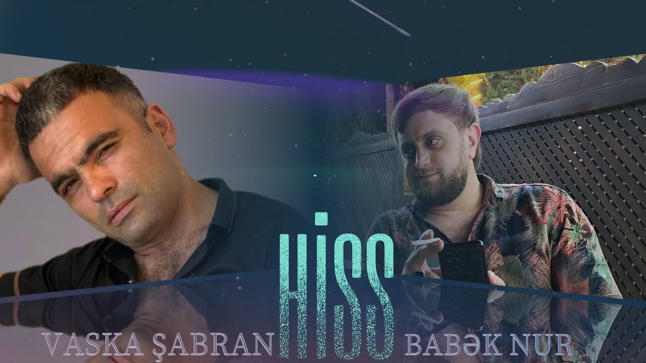 Vaska Sabran & Babek Nur - Hiss 2025 ( Resmi Musiqi ) Mp3 Yüklə