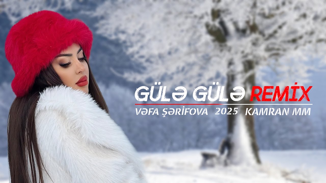 Vefa Serifova ft KamraN MM - Gule Gule REMIX 2025 Mp3 Yüklə