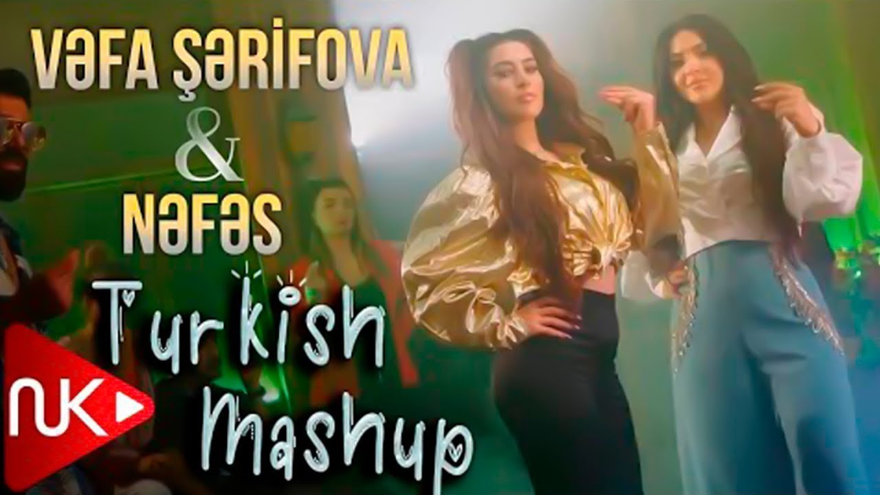 Vefa Serifova & Nefes - Turkish Mashup 2022 (Yeni Klip) Mp3 Yüklə