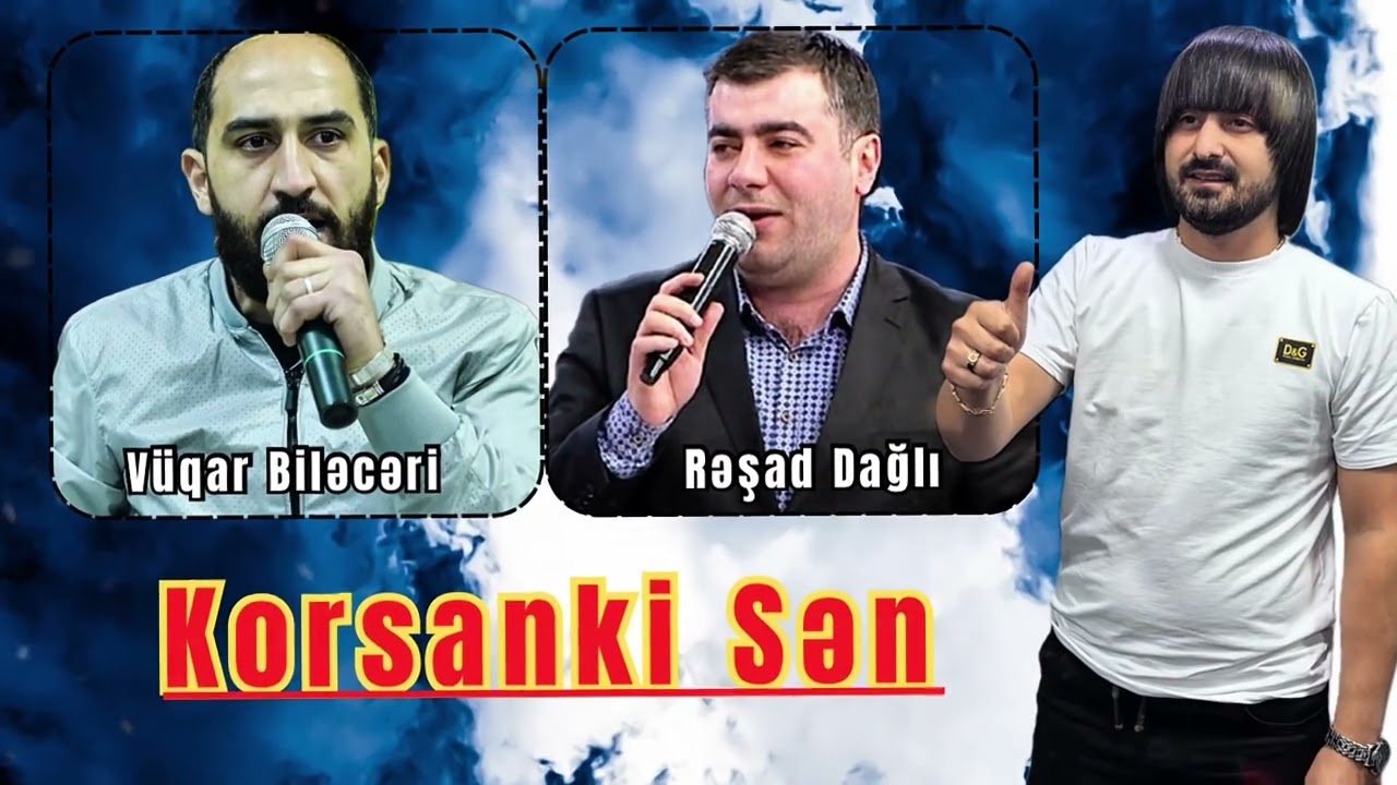 Vuqar Bileceri ft Resad Dagli - Korsanki Sen 2025 (Remix - Ayxan Deniz) Mp3 Yüklə