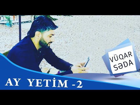 Vuqar Seda - Ay yetim - 2 (2019) Mp3 Yüklə