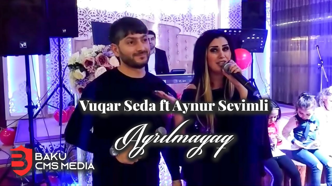 Vuqar Seda ft Aynur Sevimli - Ayrılmayaq (2019) Mp3 Yüklə